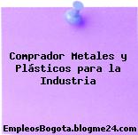Comprador Metales y Plásticos para la Industria