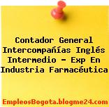 Contador General Intercompañías Inglés Intermedio – Exp En Industria Farmacéutica
