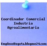 Coordinador comercial Industria agroalimentaria