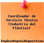 Coordinador de Servicio Técnico (Industria del Plástico)