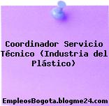 Coordinador Servicio Técnico (Industria del Plástico)