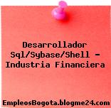 Desarrollador Sql/Sybase/Shell – Industria Financiera