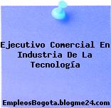 Ejecutivo Comercial En Industria De La Tecnología