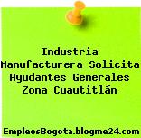 Industria Manufacturera Solicita Ayudantes Generales – Zona Cuautitlán