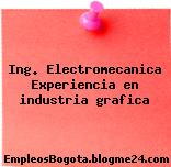Ing. Electromecanica Experiencia en industria grafica