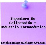 Ingeniero De Calibración – Industria Farmacéutica
