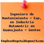 Ingeniero de Mantenimiento – Exp. en Industria Automotriz en Guanajuato – Gentex