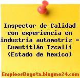 Inspector de Calidad con experiencia en industria automotriz – Cuautitlán Izcalli (Estado de Mexico)