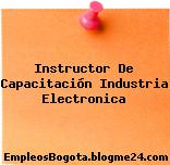 Instructor De Capacitación Industria Electronica