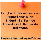 Lic.En Enfermería con Experiencia en Industria Parque Industrial Bernardo Quintana