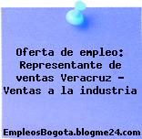 Oferta de empleo: Representante de ventas Veracruz – Ventas a la industria