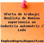 Oferta de trabajo: Analista de Nomina experiencia en industria automotriz / León