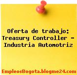 Oferta de trabajo: Treasury Controller – Industria Automotriz