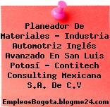 Planeador De Materiales – Industria Automotriz Inglés Avanzado En San Luis Potosí – Contitech Consulting Mexicana S.A. De C.V