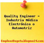 Quality Engineer – Industria Médica Electrónica o Automotriz