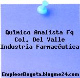 Químico Analista Fq Col. Del Valle Industria Farmacéutica