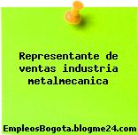 Representante de ventas industria metalmecanica