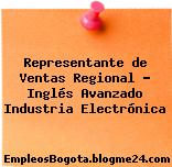 Representante de Ventas Regional – Inglés Avanzado Industria Electrónica