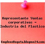 Representante Ventas corporativas – Industria del Plastico