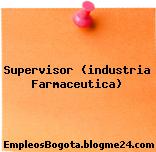Supervisor (industria Farmaceutica)