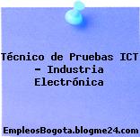 Técnico de Pruebas ICT – Industria Electrónica