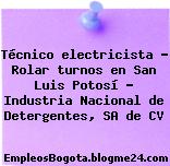 Técnico electricista – Rolar turnos en San Luis Potosí – Industria Nacional de Detergentes, SA de CV