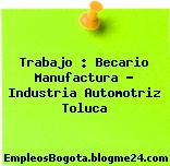 Trabajo : Becario Manufactura – Industria Automotriz Toluca