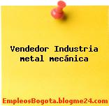 Vendedor Industria metal mecánica