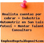 Analista cuentas por cobrar – Industria Automotriz en San Luis Potosí – Mentor Talent Consulters