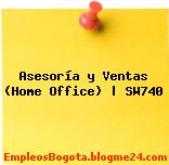 Asesoría y Ventas (Home Office) | SW740