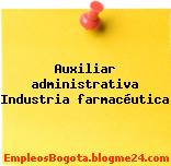 Auxiliar administrativa Industria farmacéutica