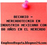 BECARIO – MERCADOTECNIA EN INDUSTRIA MEXICANA CON 80 AÑOS EN EL MERCADO