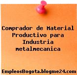 Comprador de Material Productivo para Industria metalmecanica