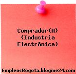 Comprador(A) (Industria Electrónica)