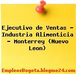 Ejecutivo de Ventas – Industria Alimenticia – Monterrey (Nuevo Leon)