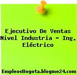 Ejecutivo De Ventas Nivel Industria – Ing. Eléctrico