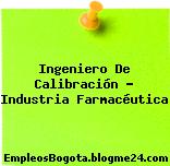 Ingeniero De Calibración – Industria Farmacéutica