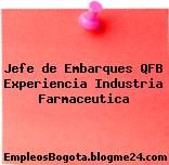 Jefe de Embarques QFB Experiencia Industria Farmaceutica