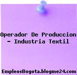Operador De Produccion – Industria Textil