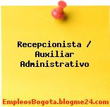 Recepcionista / Auxiliar Administrativo