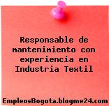 Responsable de mantenimiento con experiencia en Industria Textil