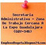 Secretaria Administrativa – Zona De Trabajo Cercana A La Expo Guadalajara (GQV-346)