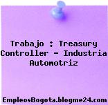 Trabajo : Treasury Controller – Industria Automotriz