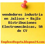 vendedores industria en Jalisco – Bajío Distribuciones Electromecánicas, SA de CV