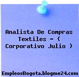 Analista De Compras Textiles – ( Corporativo Julio )