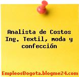 Analista De Costos – Ing. Textil, Moda Y Confección