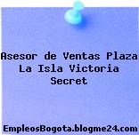 Asesor de Ventas Plaza La Isla Victoria Secret