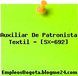 Auxiliar De Patronista Textil – [SX-692]