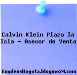 Calvin Klein Plaza la Isla – Asesor de Venta