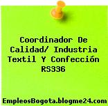Coordinador De Calidad/ Industria Textil Y Confección RS336